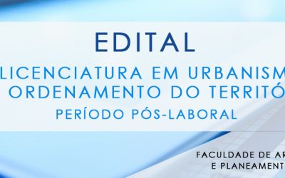 Edital – Licenciatura em Urbanismo e Ordenamento do Território (Período Pós-Laboral)